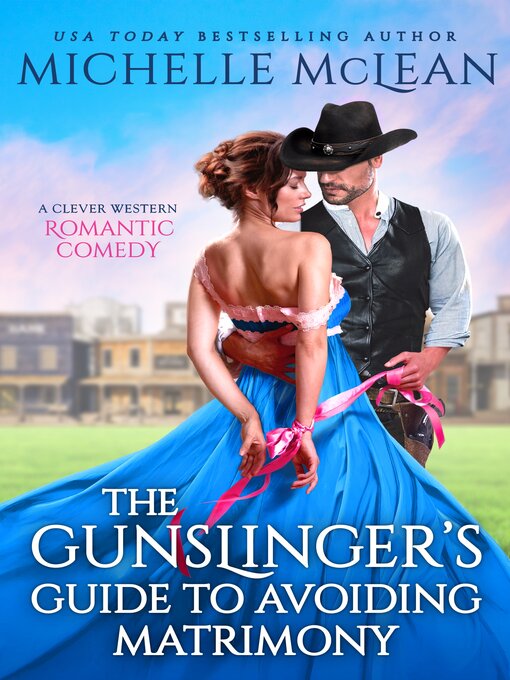 Title details for The Gunslinger's Guide to Avoiding Matrimony by Michelle McLean - Available